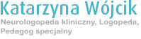 Katarzyna Wójcik - Neurologopeda, Logopeda we Wrocławiu